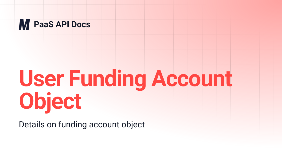 User Funding Account Object | PaaS API Docs