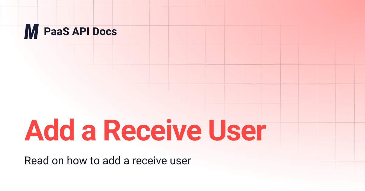 Add a Receive User | PaaS API Docs