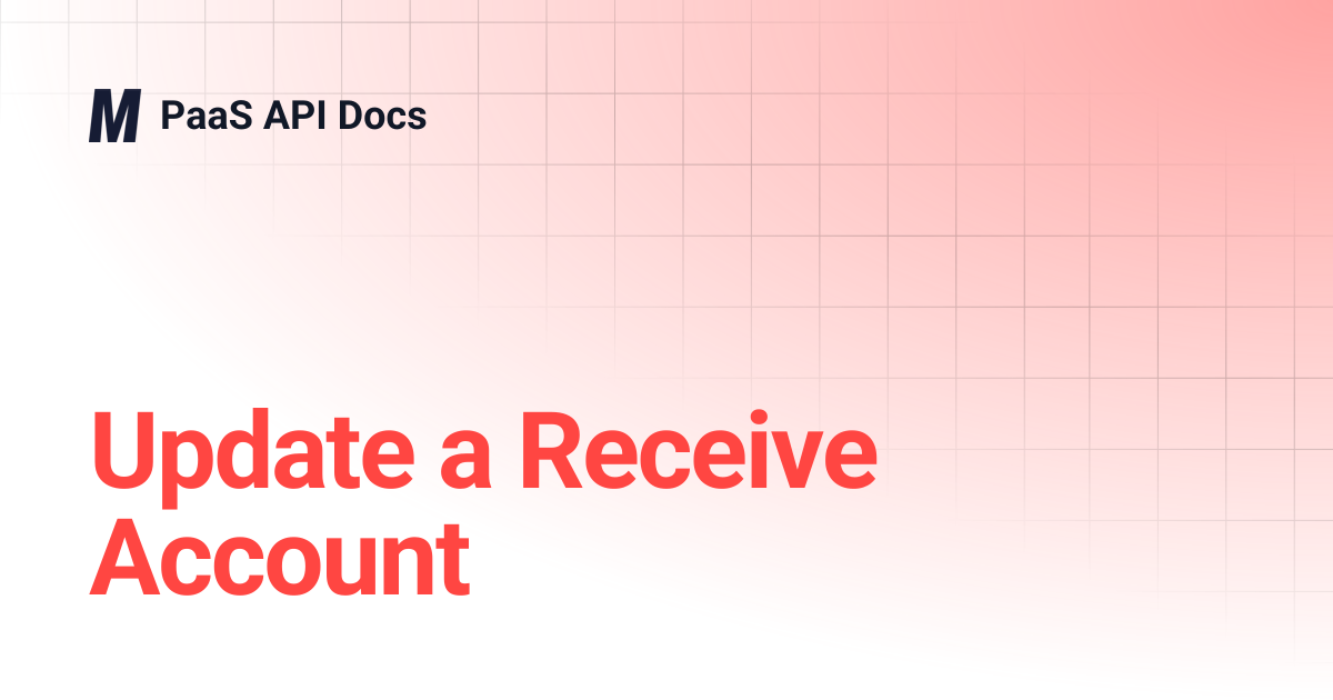 Update a Receive Account | PaaS API Docs